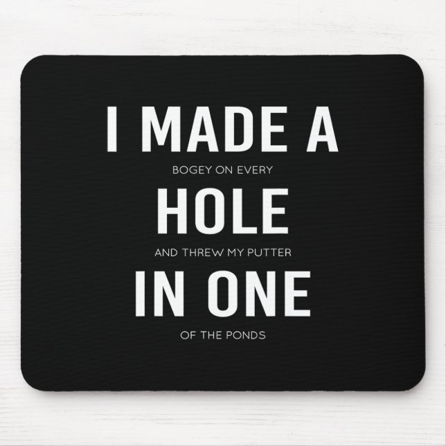 Funny I Made A Hole In One Disc Golf And Golfing A Mouse Mat (Front)
