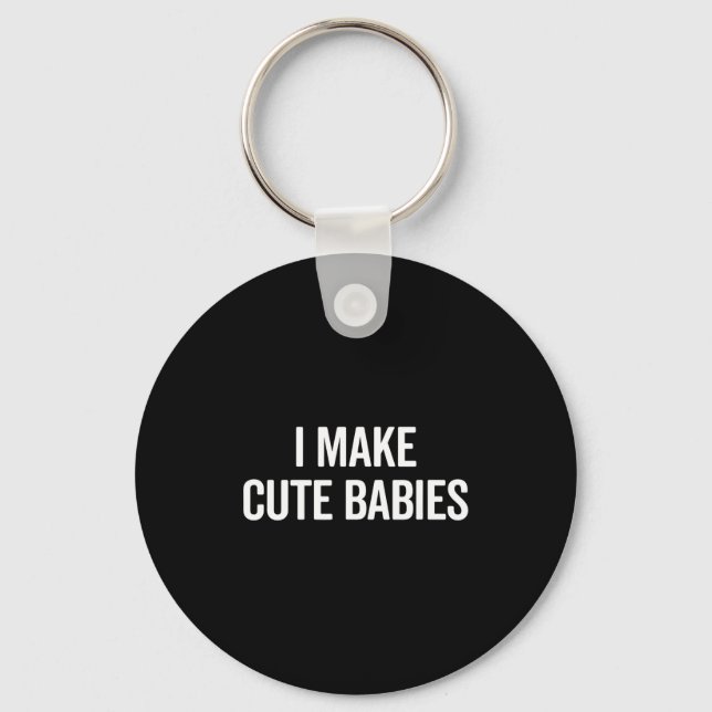 Funny I Make Cute Babies New Mom Dad Joke  Key Ring (Front)