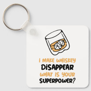 Funny I Make Whiskey Disappear Key Ring