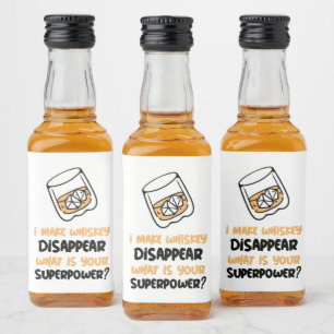 Funny I Make Whiskey Disappear Liquor Bottle Label