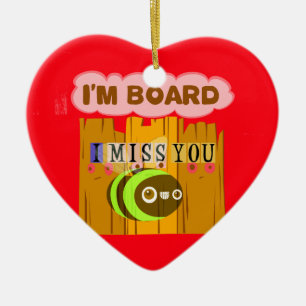 Funny I Miss You I am Bored Ceramic Tree Decoration