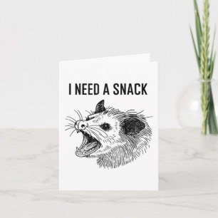Funny I Need A Snack Meme - Screaming Opossum Poss Card