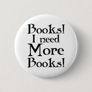 Funny I Need More Books Reading Button