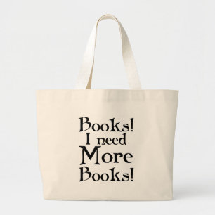 Funny I Need More Books T-shirt Large Tote Bag