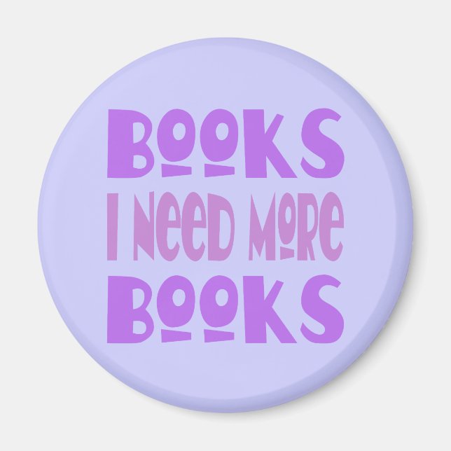 Funny I Need More Books T-shirt Magnet (Front)