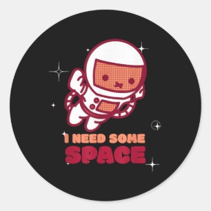 Funny I Need Some Space Mental Health Awareness As Classic Round Sticker