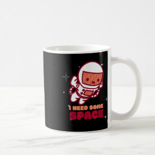 Funny I Need Some Space Mental Health Awareness As Coffee Mug