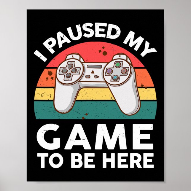 Funny I Paused My Video Game To Be Here Kids Youth Poster (Front)