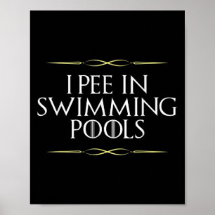 Funny I Pee In Swimming Pools Gag Novelty Graphic  Poster