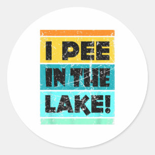 Funny I Pee In The Lake Retro Drinking Camping Par Classic Round Sticker