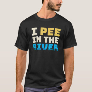 Funny I Pee In The River Summer Tubing Family Floa T-Shirt