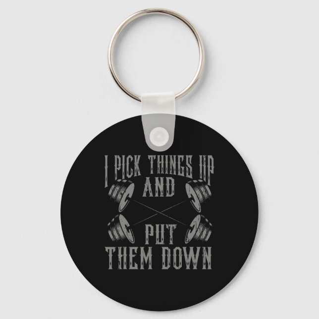 Funny I Pick Things Up Put Them Down Gift Bodybuil Key Ring (Front)