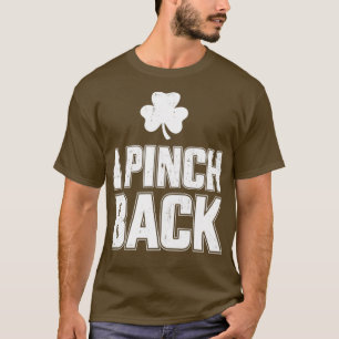 Funny I pinch back for St Patricks day party T-Shirt