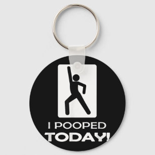 Funny I Pooped Today - Humour I Pooped Key Ring