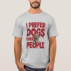 Funny I Prefer Dogs Over People Design T-Shirt
