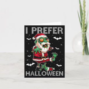 Funny I Prefer Halloween Santa Zombie Ugly Christm Card