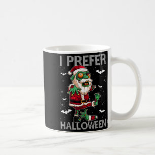Funny I Prefer Halloween Santa Zombie Ugly Christm Coffee Mug