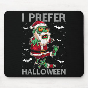 Funny I Prefer Halloween Santa Zombie Ugly Christm Mouse Mat
