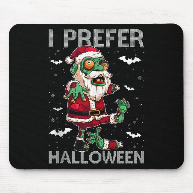 Funny I Prefer Halloween Santa Zombie Ugly Christm Mouse Mat (Front)