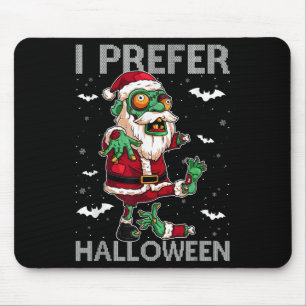 Funny I Prefer Halloween Santa Zombie Ugly Christm Mouse Mat