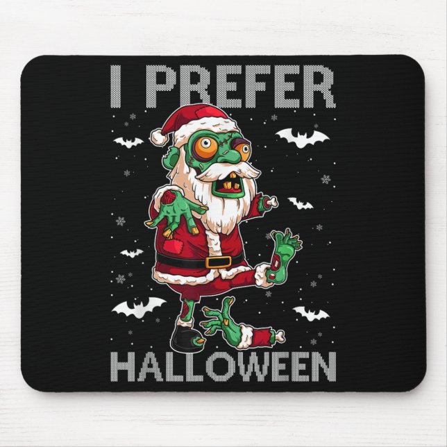 Funny I Prefer Halloween Santa Zombie Ugly Christm Mouse Mat (Front)