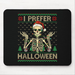 Funny I Prefer Halloween Skeleton Ugly Christmas S Mouse Mat