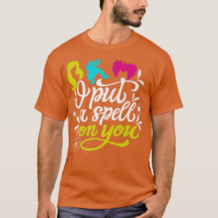 Funny I Put A Spell On You Witch Halloween 4050405 T-Shirt