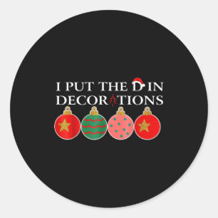Funny I Put The D In Decorations Matching Couples Classic Round Sticker