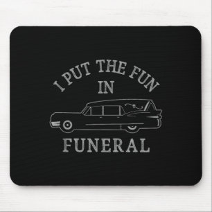 Funny I Put The Fun In Funeral Director Halloween Mouse Mat