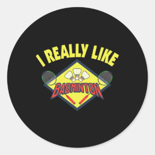 Funny I Really Like Dminton Saying Gift Classic Round Sticker