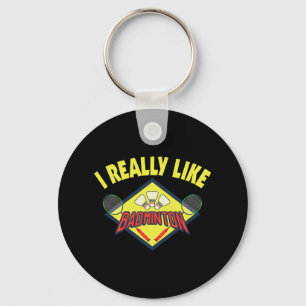 Funny I Really Like Dminton Saying Gift Key Ring