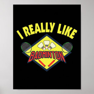 Funny I Really Like Dminton Saying Gift Poster