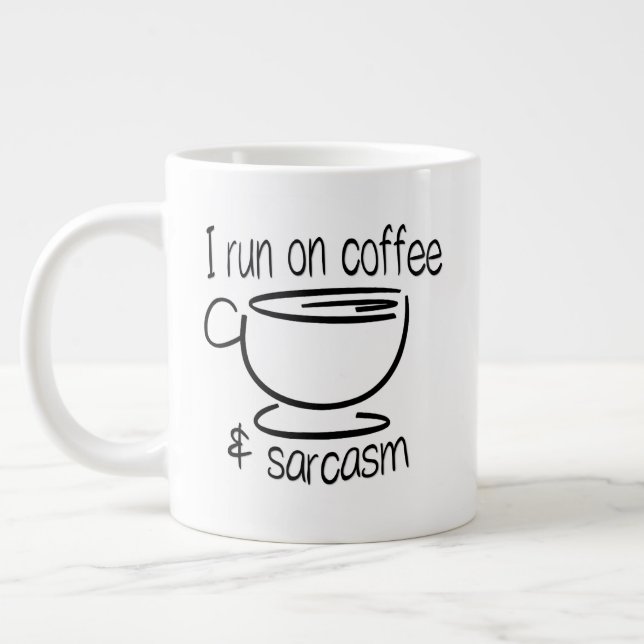 Funny I run on coffee and sarcasm Large Coffee Mug (Left)