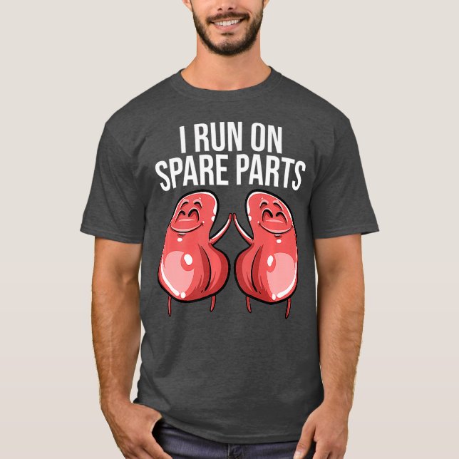 Funny I Run On Spare Parts Cool Kidney Donor Men T-Shirt (Front)