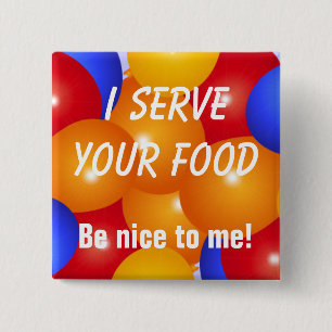 Funny I serve your food Button