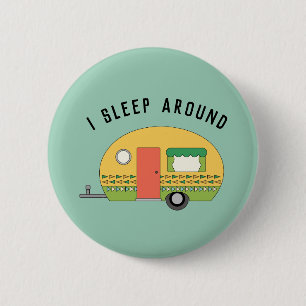 Funny I Sleep Around RV Camper  6 Cm Round Badge