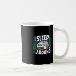 Funny I Sleep Around Rv Camping Sarcastic Outdoor Coffee Mug