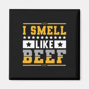 Funny I Smell Like Beef Grilling Steaks Magnet