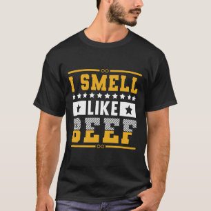 Funny I Smell Like Beef Grilling Steaks T-Shirt