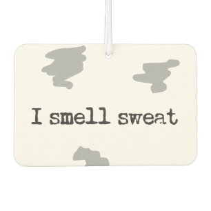 Funny I smell sweat © Sports Humour Air Freshener