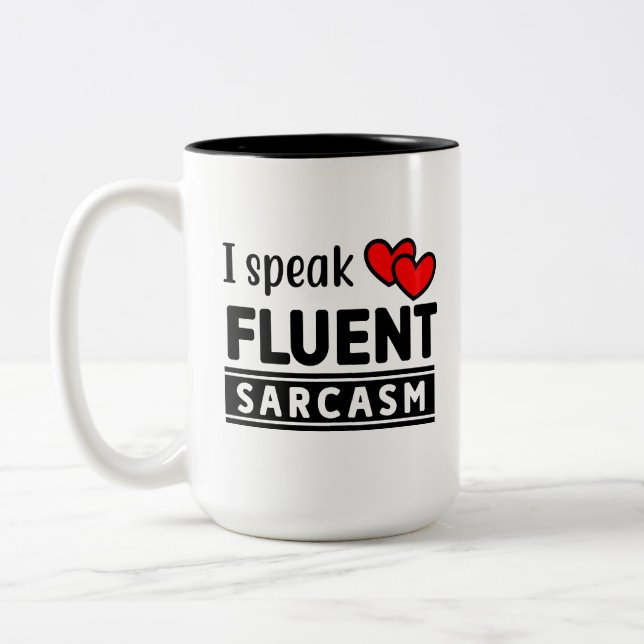 Funny I Speak Fluent Sarcasm Two-Tone Coffee Mug (Left)