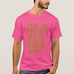 Funny I Speak Four Languages Boxing Humour Design T-Shirt