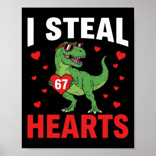 Funny I Steal Hearts 67 Valentine Dinosaur Meme 6  Poster