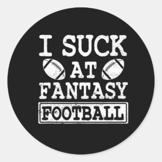 Funny I Suck At Fantasy Football League Loser Classic Round Sticker