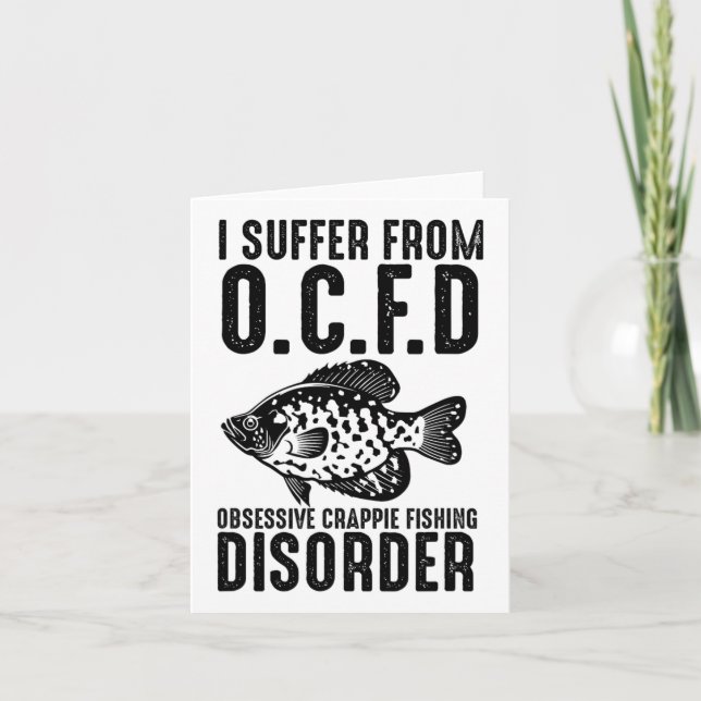 Funny I Suffer From Ocfd Obsessive Crappie Fishing Card (Front)
