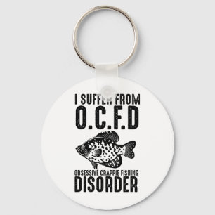 Funny I Suffer From Ocfd Obsessive Crappie Fishing Key Ring