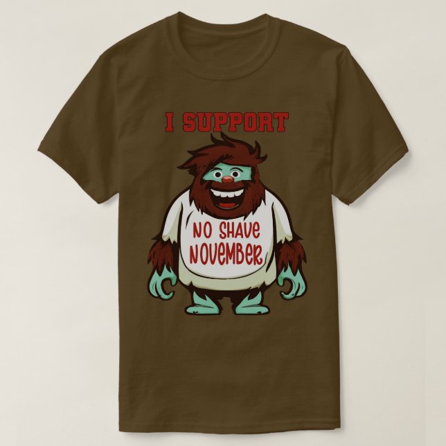 Funny I Support No Shave November T-Shirt (Design Front)