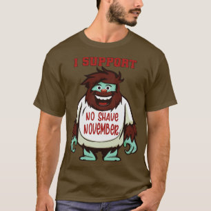 Funny I Support No Shave November T-Shirt