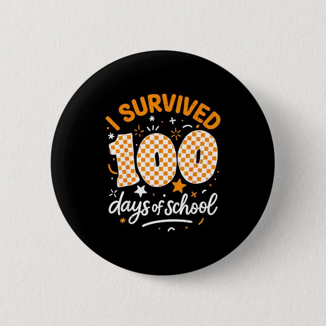 Funny I Survived 100 Days Of School Student Teache 6 Cm Round Badge (Front)