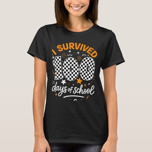 Funny I Survived 100 Days Of School Student Teache T-Shirt (Front)